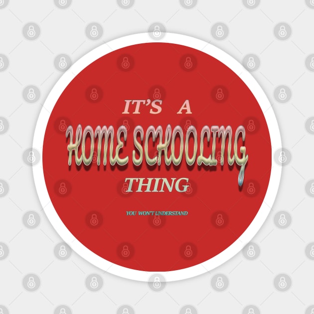 Home schooling thing Magnet by FLOWING COLORS